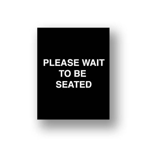 Black Please Wait To Be Seated/Please Be Seated (Double Sided Sign Insert)