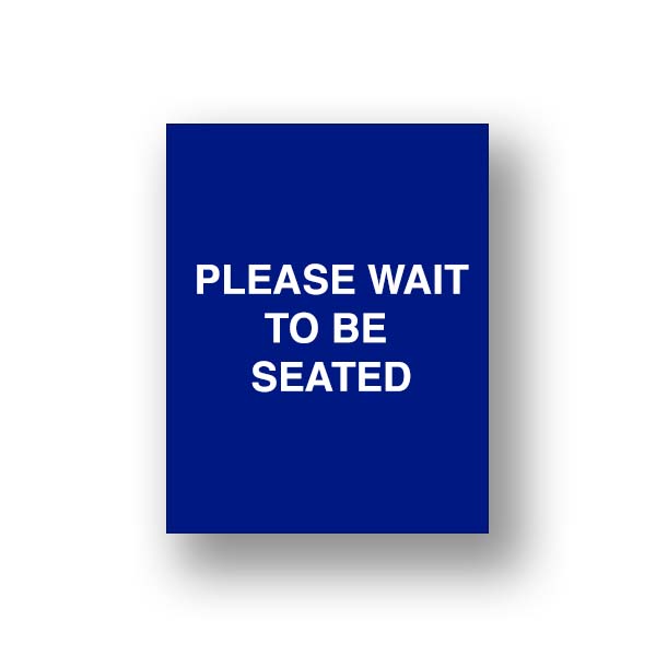 Blue Please Wait To Be Seated/Please Be Seated (Double Sided Sign Insert)