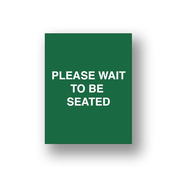 Green Please Wait To Be Seated/Please Be Seated (Double Sided Sign Insert)