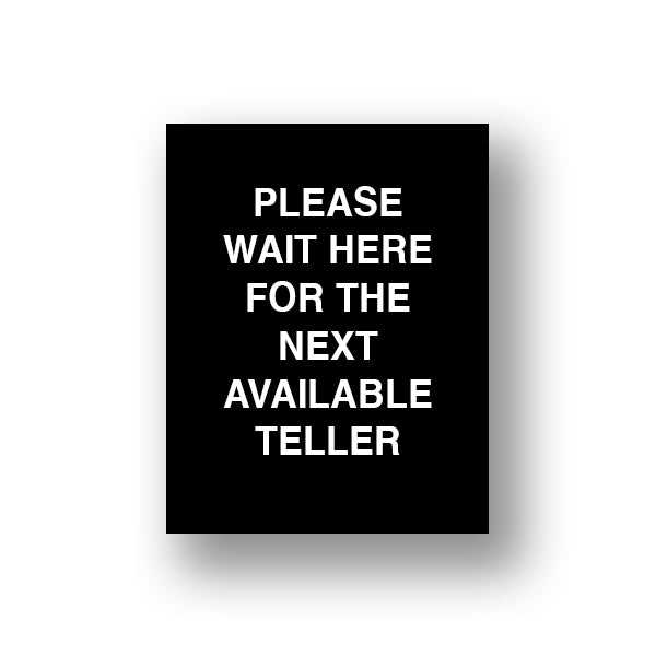 Black Please Wait Here For The Next Available Teller (Sign Insert)