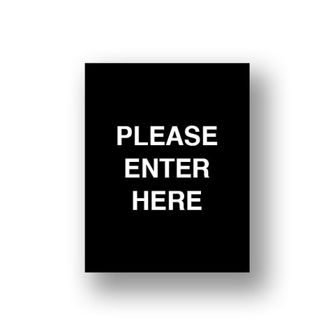 Black Please Enter Here (Double Sided Sign Insert)