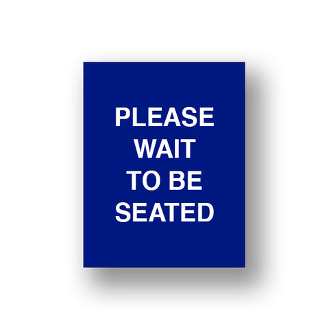 Blue Please Wait To Be Seated (Sign Insert)
