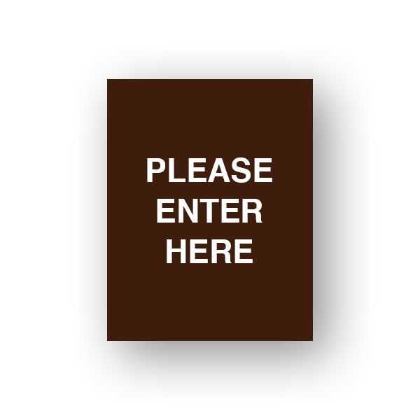 Brown Please Enter Here (Double Sided Sign Insert)