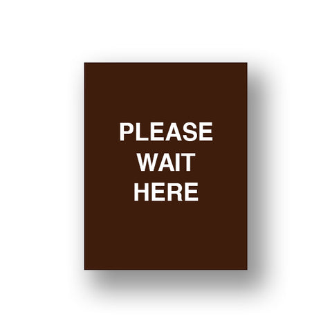 Brown Please Wait Here (Sign Insert)