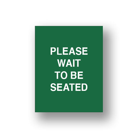 Green Please Wait To Be Seated (Sign Insert)
