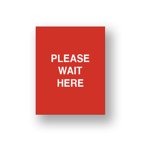 Red Please Wait Here (Sign Insert)
