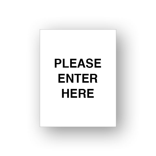 White Please Enter Here (Double Sided Sign Insert)