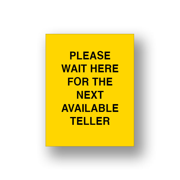 Yellow Please Wait Here For The Next Available Teller (Sign Insert)